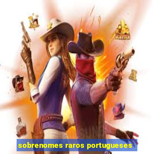 sobrenomes raros portugueses